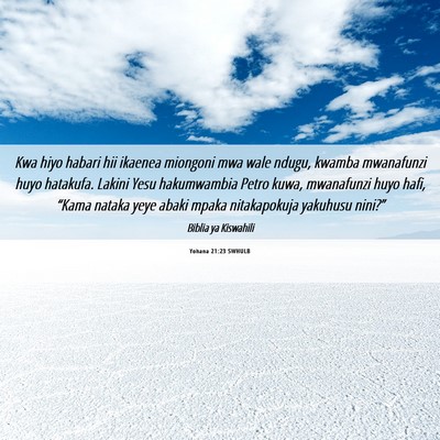 Picture 06 - Yohana 21:23 SWHULB - Kwa hiyo habari hii ikaenea miongoni mwa wale - Bible Verse Picture