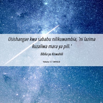 Picture 06 - Yohana 3:7 SWHULB - Usishangae kwa sababu nilikuwambia, 'ni lazima - Bible Verse Picture