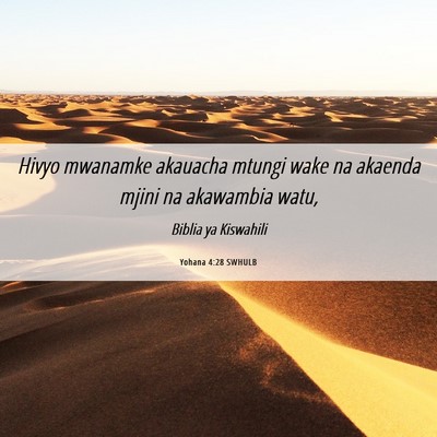 Picture 06 - Yohana 4:28 SWHULB - Hivyo mwanamke akauacha mtungi wake na akaenda - Bible Verse Picture