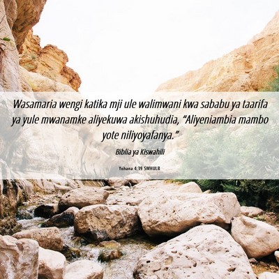 Picture 06 - Yohana 4:39 SWHULB - Wasamaria wengi katika mji ule walimwani kwa - Bible Verse Picture