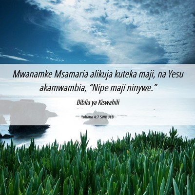 Picture 06 - Yohana 4:7 SWHULB - Mwanamke Msamaria alikuja kuteka maji, na Yesu - Bible Verse Picture