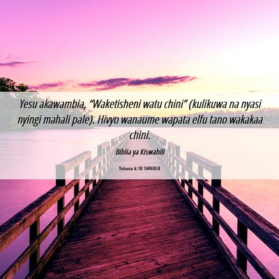 Picture 06 - Yohana 6:10 SWHULB - Yesu akawambia, “Waketisheni watu chini” - Bible Verse Picture