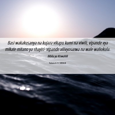 Picture 06 - Yohana 6:13 SWHULB - Basi wakakusanya na kujaza vikapu kumi na viwili, - Bible Verse Picture