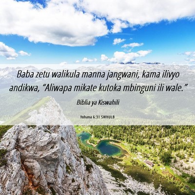 Picture 06 - Yohana 6:31 SWHULB - Baba zetu walikula manna jangwani, kama ilivyo - Bible Verse Picture
