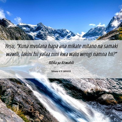 Picture 06 - Yohana 6:9 SWHULB - Yesu, “Kuna mvulana hapa ana mikate mitano na - Bible Verse Picture