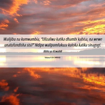 Picture 06 - Yohana 9:34 SWHULB - Walijibu na kumwambia, “Ulizaliwa katika dhambi - Bible Verse Picture