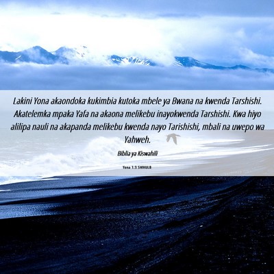 Picture 06 - Yona 1:3 SWHULB - Lakini Yona akaondoka kukimbia kutoka mbele ya - Bible Verse Picture