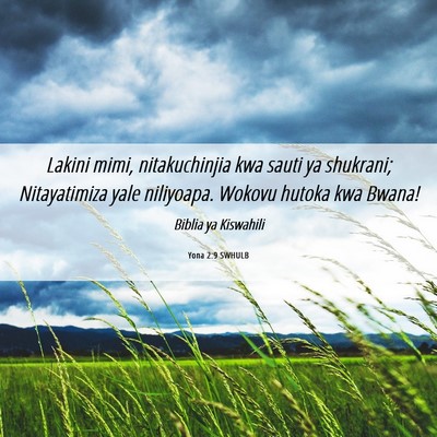 Picture 06 - Yona 2:9 SWHULB - Lakini mimi, nitakuchinjia kwa sauti ya shukrani; - Bible Verse Picture