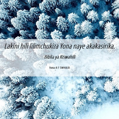 Picture 06 - Yona 4:1 SWHULB - Lakini hili lilimchukiza Yona naye - Bible Verse Picture