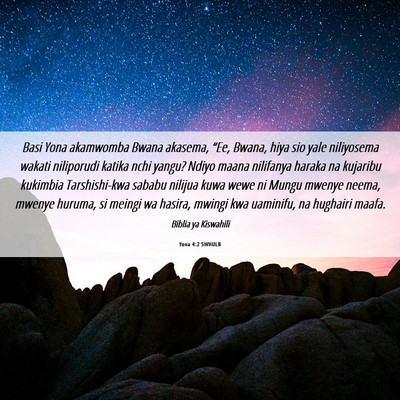 Picture 06 - Yona 4:2 SWHULB - Basi Yona akamwomba Bwana akasema, “Ee, Bwana, - Bible Verse Picture