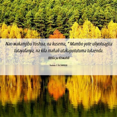 Picture 06 - Yoshua 1:16 SWHULB - Nao wakamjibu Yoshua, na kusema, “ Mambo yote - Bible Verse Picture