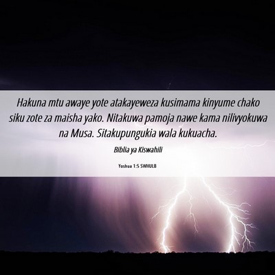 Picture 06 - Yoshua 1:5 SWHULB - Hakuna mtu awaye yote atakayeweza kusimama - Bible Verse Picture
