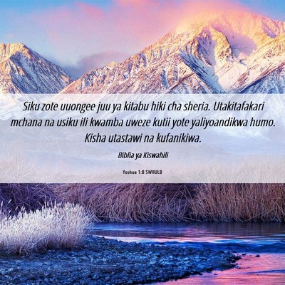 Picture 06 - Yoshua 1:8 SWHULB - Siku zote uuongee juu ya kitabu hiki cha sheria. - Bible Verse Picture