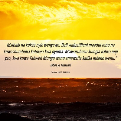 Picture 06 - Yoshua 10:19 SWHULB - Msibaki na kukaa nyie wenyewe. Bali wafuatilieni - Bible Verse Picture