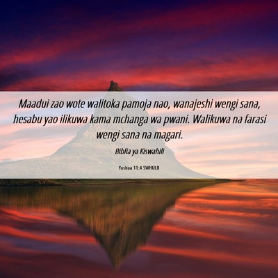 Picture 06 - Yoshua 11:4 SWHULB - Maadui zao wote walitoka pamoja nao, wanajeshi - Bible Verse Picture