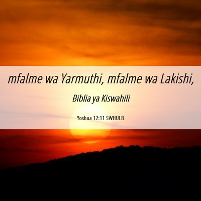 Picture 06 - Yoshua 12:11 SWHULB - mfalme wa Yarmuthi, mfalme wa - Bible Verse Picture
