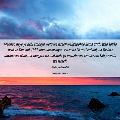 Picture 06 - Yoshua 14:1 SWHULB - Maeneo haya ya nchi ambayo watu wa Israeli - Bible Verse Picture