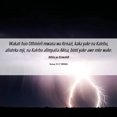 Picture 06 - Yoshua 15:17 SWHULB - Wakati huo Othinieli mwana wa Kenazi, kaka yake - Bible Verse Picture