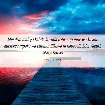 Picture 06 - Yoshua 15:21 SWHULB - Miji iliyo mali ya kabila la Yuda katika upande - Bible Verse Picture