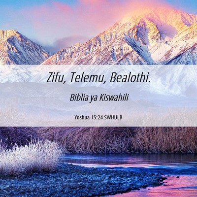 Picture 06 - Yoshua 15:24 SWHULB - Zifu, Telemu, - Bible Verse Picture