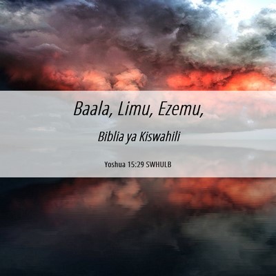 Picture 06 - Yoshua 15:29 SWHULB - Baala, Limu, - Bible Verse Picture