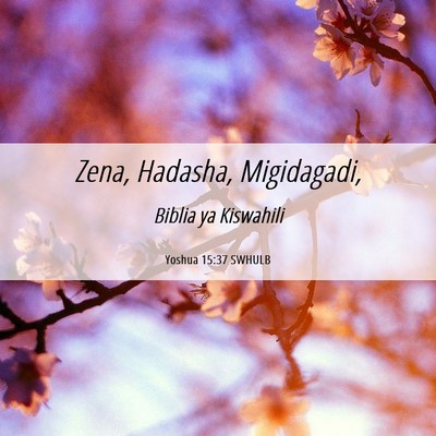 Picture 06 - Yoshua 15:37 SWHULB - Zena, Hadasha, - Bible Verse Picture