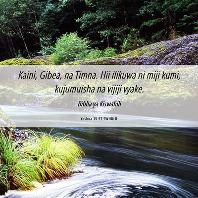Picture 06 - Yoshua 15:57 SWHULB - Kaini, Gibea, na Timna. Hii ilikuwa ni miji kumi, - Bible Verse Picture
