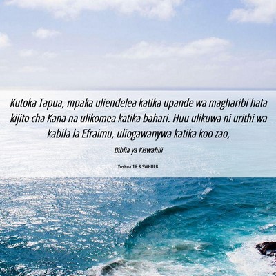 Picture 06 - Yoshua 16:8 SWHULB - Kutoka Tapua, mpaka uliendelea katika upande wa - Bible Verse Picture