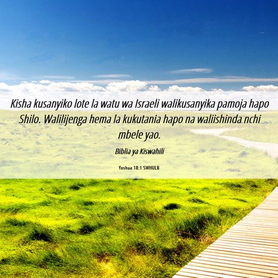 Picture 06 - Yoshua 18:1 SWHULB - Kisha kusanyiko lote la watu wa Israeli - Bible Verse Picture