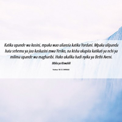 Picture 06 - Yoshua 18:12 SWHULB - Katika upande wa kusini, mpaka wao ulianzia - Bible Verse Picture