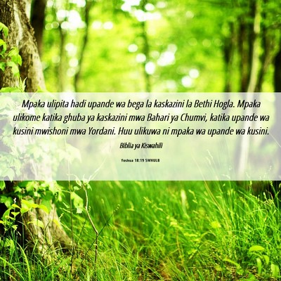 Picture 06 - Yoshua 18:19 SWHULB - Mpaka ulipita hadi upande wa bega la kaskazini la - Bible Verse Picture