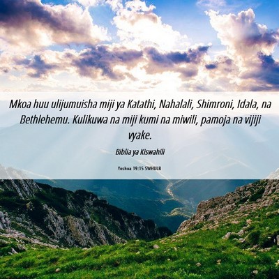 Picture 06 - Yoshua 19:15 SWHULB - Mkoa huu ulijumuisha miji ya Katathi, Nahalali, - Bible Verse Picture