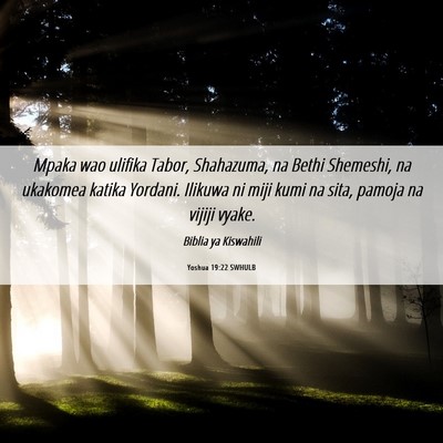 Picture 06 - Yoshua 19:22 SWHULB - Mpaka wao ulifika Tabor, Shahazuma, na Bethi - Bible Verse Picture