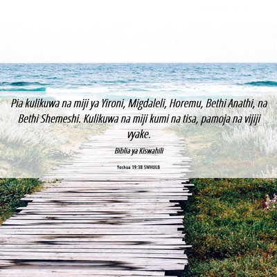 Picture 06 - Yoshua 19:38 SWHULB - Pia kulikuwa na miji ya Yironi, Migdaleli, - Bible Verse Picture