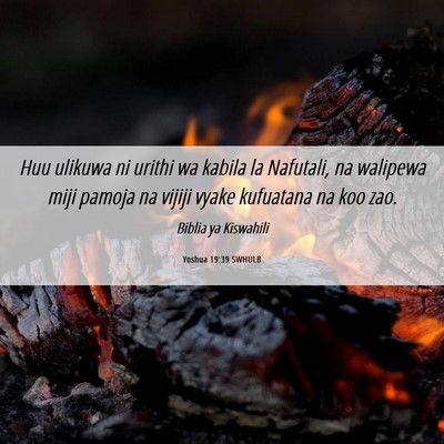 Picture 06 - Yoshua 19:39 SWHULB - Huu ulikuwa ni urithi wa kabila la Nafutali, na - Bible Verse Picture