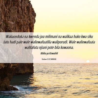 Picture 06 - Yoshua 2:22 SWHULB - Wakaondoka na kwenda juu milimani na walikaa huko - Bible Verse Picture