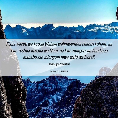 Picture 06 - Yoshua 21:1 SWHULB - Kisha wakuu wa koo za Walawi walimwendea Eliazari - Bible Verse Picture