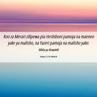 Picture 06 - Yoshua 21:39 SWHULB - Koo za Merari zilipewa pia Heshiboni pamoja na - Bible Verse Picture