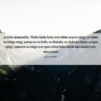 Picture 06 - Yoshua 22:8 SWHULB - na kisha akawaambia, “Rudini katika hema zenu - Bible Verse Picture