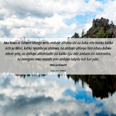 Picture 06 - Yoshua 24:17 SWHULB - kwa kuwa ni Yahweh Mungu wetu ambaye alitutoa - Bible Verse Picture