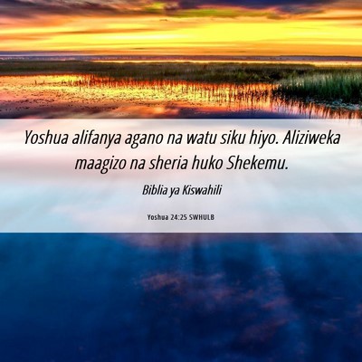 Picture 06 - Yoshua 24:25 SWHULB - Yoshua alifanya agano na watu siku hiyo. - Bible Verse Picture