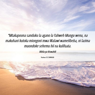 Picture 06 - Yoshua 3:3 SWHULB - “Mtakapoona sanduku la agano la Yahweh Mungu - Bible Verse Picture