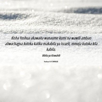 Picture 06 - Yoshua 4:4 SWHULB - Kisha Yoshua akawaita wanaume kumi na wawili - Bible Verse Picture