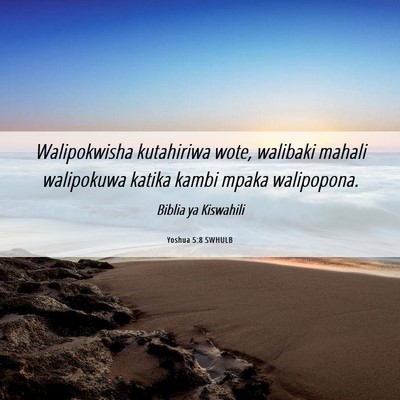 Picture 06 - Yoshua 5:8 SWHULB - Walipokwisha kutahiriwa wote, walibaki mahali - Bible Verse Picture