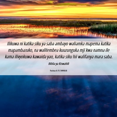 Picture 06 - Yoshua 6:15 SWHULB - Ilikuwa ni katika siku ya saba ambayo waliamka - Bible Verse Picture