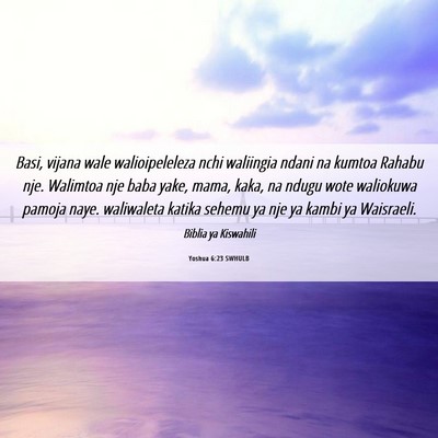 Picture 06 - Yoshua 6:23 SWHULB - Basi, vijana wale walioipeleleza nchi waliingia - Bible Verse Picture