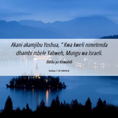 Picture 06 - Yoshua 7:20 SWHULB - Akani akamjibu Yoshua, “ Kwa kweli nimetenda - Bible Verse Picture