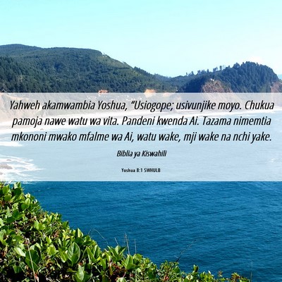 Picture 06 - Yoshua 8:1 SWHULB - Yahweh akamwambia Yoshua, “Usiogope; usivunjike - Bible Verse Picture