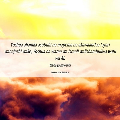 Picture 06 - Yoshua 8:10 SWHULB - Yoshua aliamka asubuhi na mapema na akawaandaa - Bible Verse Picture