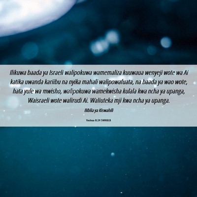 Picture 06 - Yoshua 8:24 SWHULB - Ilikuwa baada ya Israeli walipokuwa wamemaliza - Bible Verse Picture